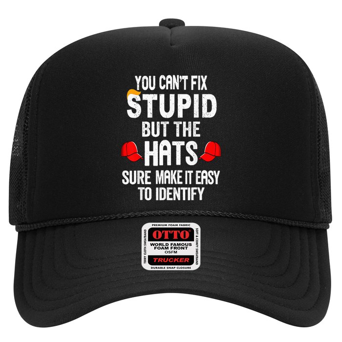 You CanT Fix Stupid But The Hats Sure Make It Easy Trucker Hat