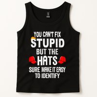 You CanT Fix Stupid But The Hats Sure Make It Easy Tank Top
