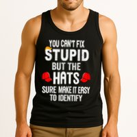 You CanT Fix Stupid But The Hats Sure Make It Easy Tank Top