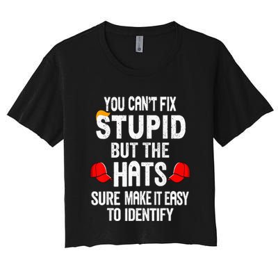 You CanT Fix Stupid But The Hats Sure Make It Easy Crop Top