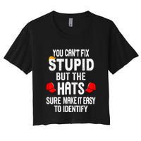 You CanT Fix Stupid But The Hats Sure Make It Easy Crop Top
