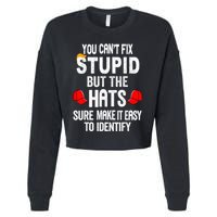 You CanT Fix Stupid But The Hats Sure Make It Easy Cropped Pullover Crew