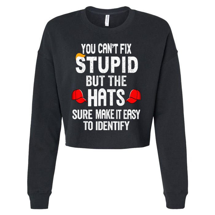 You CanT Fix Stupid But The Hats Sure Make It Easy Cropped Pullover Crew