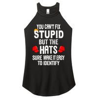 You CanT Fix Stupid But The Hats Sure Make It Easy Women's Perfect Tri Rocker Tank
