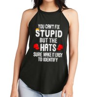 You CanT Fix Stupid But The Hats Sure Make It Easy Women's Perfect Tri Rocker Tank