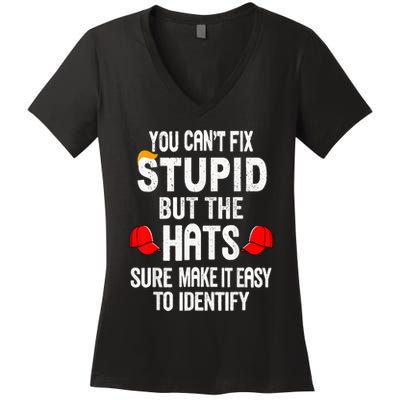 You CanT Fix Stupid But The Hats Sure Make It Easy Women's V-Neck T-Shirt