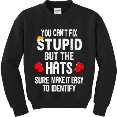 You CanT Fix Stupid But The Hats Sure Make It Easy Kids Sweatshirt