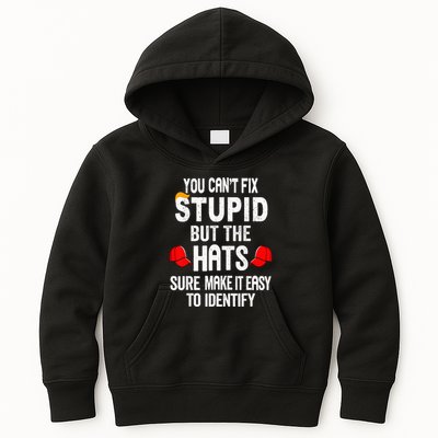 You CanT Fix Stupid But The Hats Sure Make It Easy Kids Hoodie