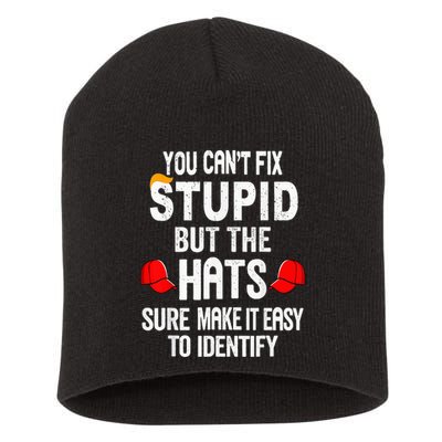 You CanT Fix Stupid But The Hats Sure Make It Easy Short Acrylic Beanie