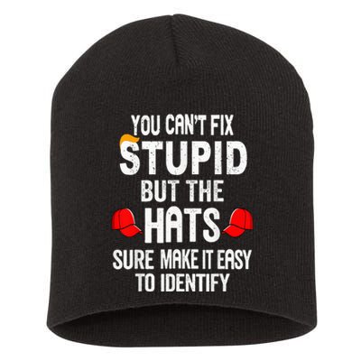 You CanT Fix Stupid But The Hats Sure Make It Easy Short Acrylic Beanie