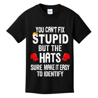 You CanT Fix Stupid But The Hats Sure Make It Easy Kids T-Shirt