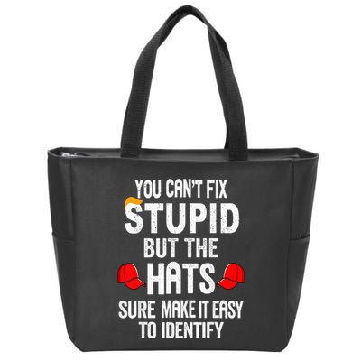 You CanT Fix Stupid But The Hats Sure Make It Easy Zip Tote Bag