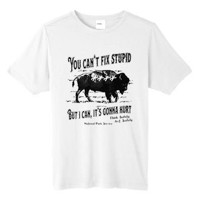 You Can’t Fix Stupid But I Can Its Gonna Hurt Tall Fusion ChromaSoft Performance T-Shirt