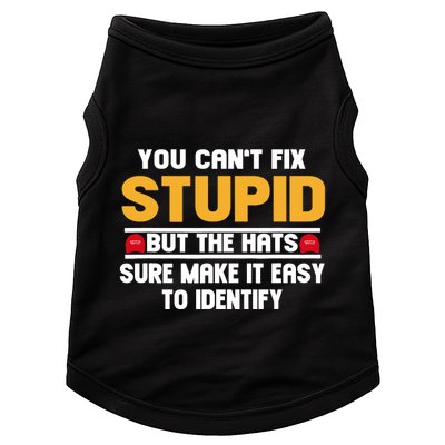 You CanT Fix Stupid But The Hats Sure Make It Easy Doggie Tank