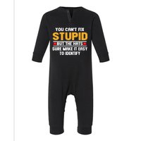 You CanT Fix Stupid But The Hats Sure Make It Easy Infant Fleece One Piece