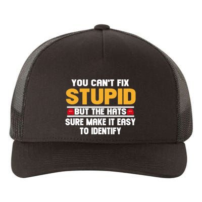 You CanT Fix Stupid But The Hats Sure Make It Easy Yupoong Adult 5-Panel Trucker Hat