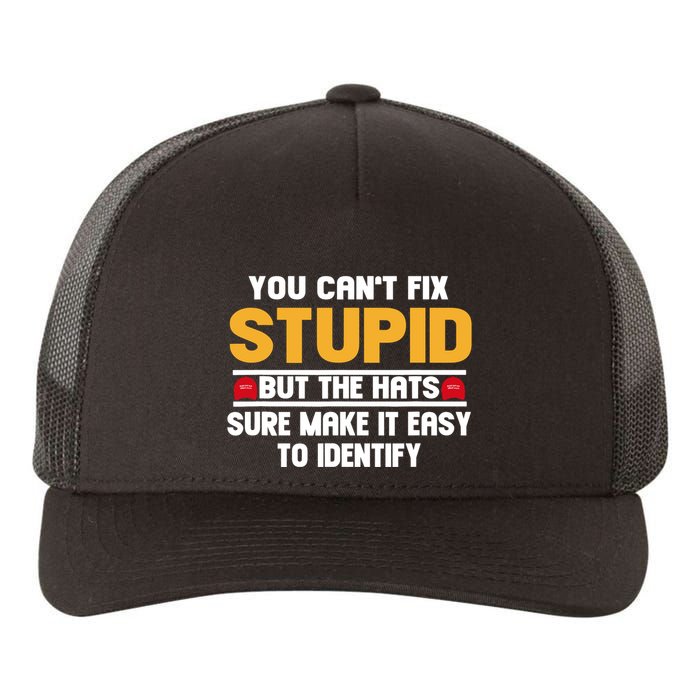 You CanT Fix Stupid But The Hats Sure Make It Easy Yupoong Adult 5-Panel Trucker Hat