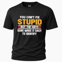 You CanT Fix Stupid But The Hats Sure Make It Easy Performance Shirt