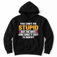You CanT Fix Stupid But The Hats Sure Make It Easy Hoodie