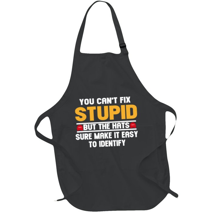 You CanT Fix Stupid But The Hats Sure Make It Easy Apron