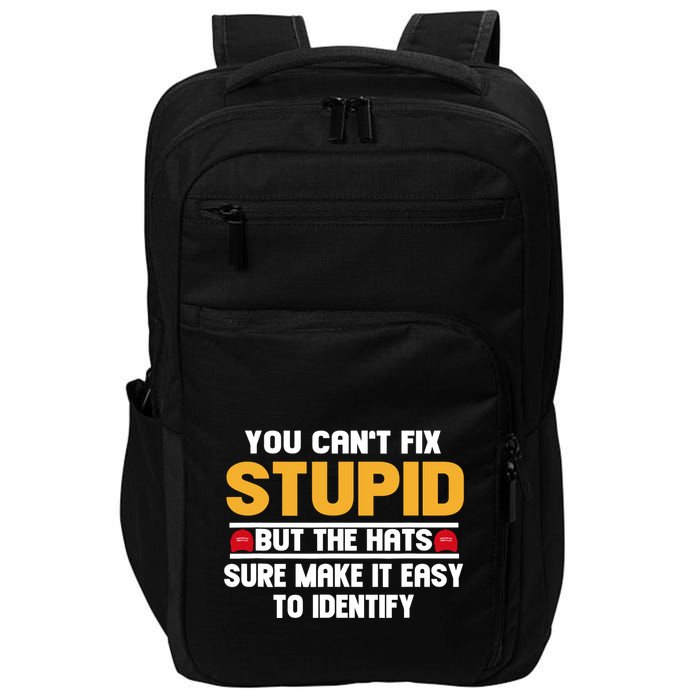 You CanT Fix Stupid But The Hats Sure Make It Easy Impact Tech Backpack