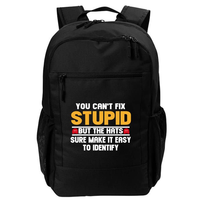 You CanT Fix Stupid But The Hats Sure Make It Easy Backpack