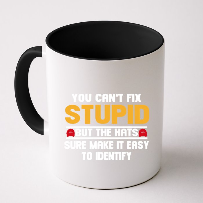 You CanT Fix Stupid But The Hats Sure Make It Easy Mug