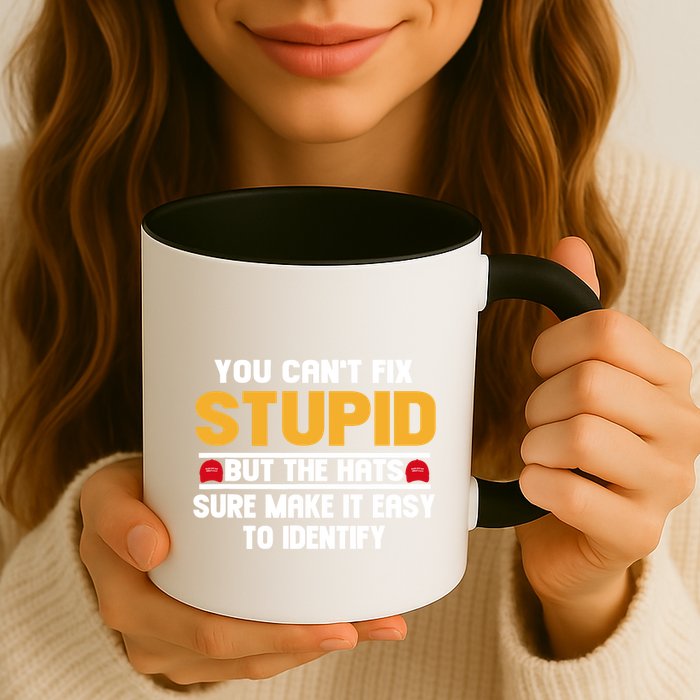 You CanT Fix Stupid But The Hats Sure Make It Easy Mug