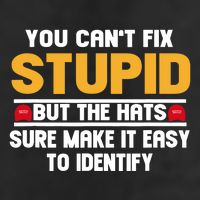 You CanT Fix Stupid But The Hats Sure Make It Easy Beanie