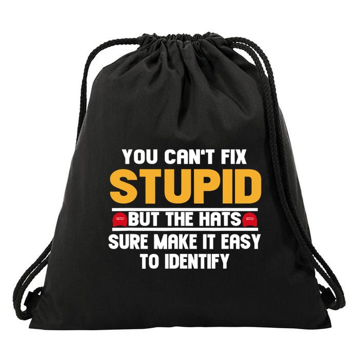 You CanT Fix Stupid But The Hats Sure Make It Easy Drawstring Bag