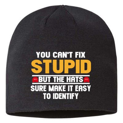 You CanT Fix Stupid But The Hats Sure Make It Easy Sustainable Beanie