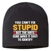 You CanT Fix Stupid But The Hats Sure Make It Easy Sustainable Beanie