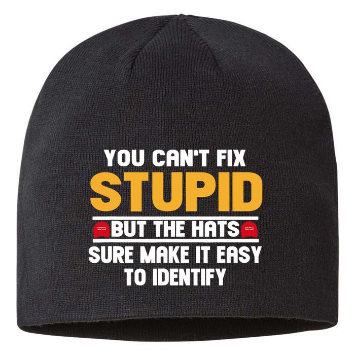 You CanT Fix Stupid But The Hats Sure Make It Easy Sustainable Beanie