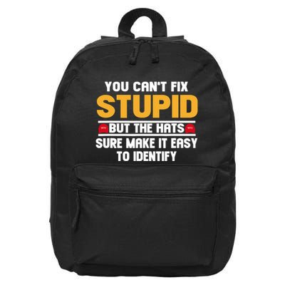 You CanT Fix Stupid But The Hats Sure Make It Easy 16 in Basic Backpack