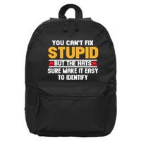 You CanT Fix Stupid But The Hats Sure Make It Easy 16 in Basic Backpack
