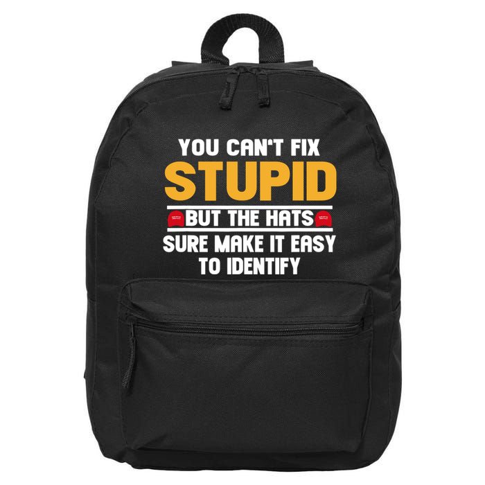 You CanT Fix Stupid But The Hats Sure Make It Easy 16 in Basic Backpack