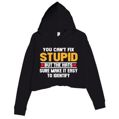You CanT Fix Stupid But The Hats Sure Make It Easy Crop Fleece Hoodie