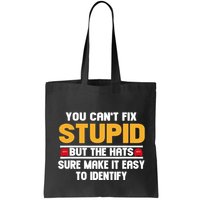 You CanT Fix Stupid But The Hats Sure Make It Easy Bag