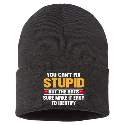 You CanT Fix Stupid But The Hats Sure Make It Easy Sustainable Knit Beanie