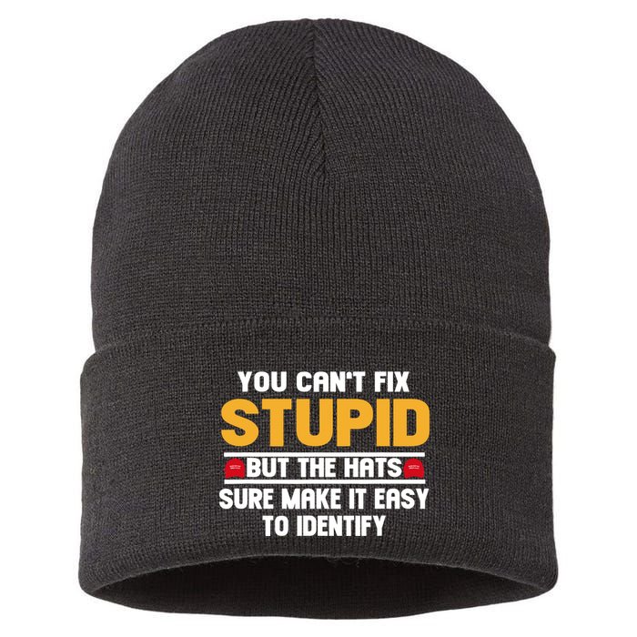 You CanT Fix Stupid But The Hats Sure Make It Easy Sustainable Knit Beanie