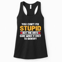 You CanT Fix Stupid But The Hats Sure Make It Easy Womens Tank Top