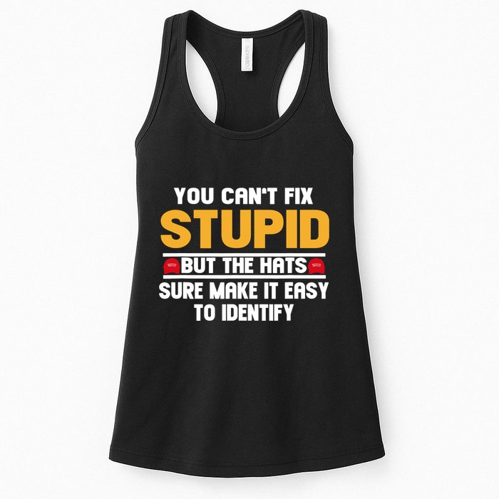 You CanT Fix Stupid But The Hats Sure Make It Easy Womens Tank Top
