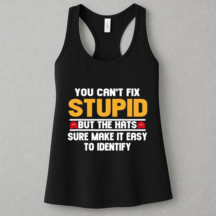 You CanT Fix Stupid But The Hats Sure Make It Easy Womens Tank Top