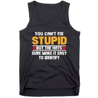You CanT Fix Stupid But The Hats Sure Make It Easy Tank Top
