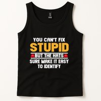 You CanT Fix Stupid But The Hats Sure Make It Easy Tank Top