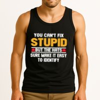 You CanT Fix Stupid But The Hats Sure Make It Easy Tank Top