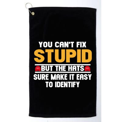 You CanT Fix Stupid But The Hats Sure Make It Easy Golf Towel