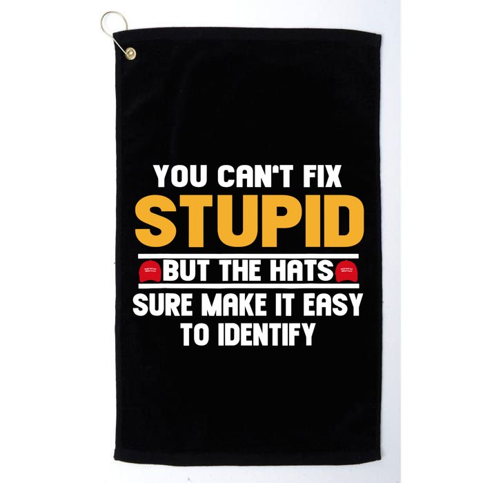 You CanT Fix Stupid But The Hats Sure Make It Easy Golf Towel