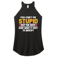 You CanT Fix Stupid But The Hats Sure Make It Easy Women's Perfect Tri Rocker Tank