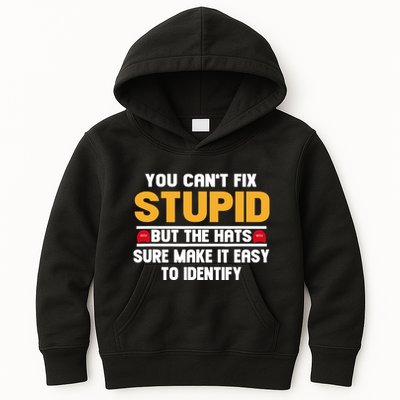 You CanT Fix Stupid But The Hats Sure Make It Easy Kids Hoodie